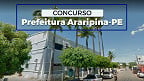Concurso Araripina-PE 2024: Prefeitura lança 3 editais com 109 vagas