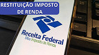 Imposto de Renda: Consulta para lote residual de restituição abre nesta quinta, 22 de fevereiro