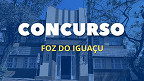 Concurso de Foz do Iguaçu-PR sairá pela Fundatec