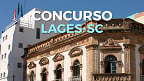 Concurso Lages-SC 2024: Sai edital com vagas de até R$ 10.800
