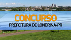 Concurso Prefeitura de Londrina-PR 2024 abre 263 vagas