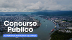 Concurso CODESP: Porto de Santos anuncia edital com 250 vagas