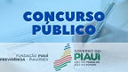Piauí Prev abrirá concurso público com salário de R$ 11 mil