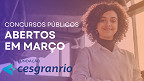 Concursos Cesgranrio: veja Editais abertos em Março