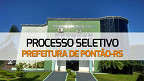 Prefeitura de Pontão-RS abre 18 vagas de até R$ 3,1 mil