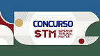 Concurso STM: Edital com 240 vagas previsto para agosto