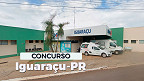 Concurso Prefeitura de Iguaraçu-PR 2024: Saiu edital