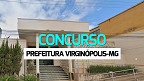 Concurso Prefeitura Virginópolis-MG: Inscrição prorrogada para 115 vagas