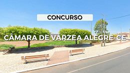 Concurso da Câmara de Várzea Alegre-CE: Edital e Inscrição