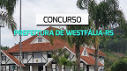Concurso Prefeitura de Westfália-RS 2024
