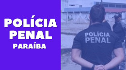 Concurso da Polícia Penal-PB deve ficar para 2025, diz Secretário