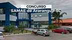 SAMAE de Araranguá-SC abre concurso público e oferta vagas de R$ 7.992,90 SAMAE de Araranguá-SC abre concurso público e oferta vagas de R$ 7.992,90