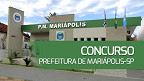 Concurso Prefeitura de Mariápolis-SP 2024: Edital e Inscrição