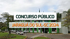 Concurso Jaraguá do Sul-SC 2024: Prefeitura lança 6 editais com 144 vagas