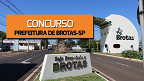 Concurso Prefeitura de Brotas-SP 2024 tem 56 vagas