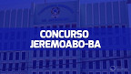 Concurso Prefeitura de Jeremoabo-BA 2024 - Edital e Inscrição