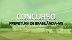 Concurso de Prefeitura de Brasilândia-MS 2024 é aberto com 11 vagas