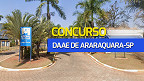 Concurso DAAE de Araraquara-SP 2024 - Edital e Inscrição