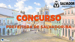 Concurso Salvador-BA será organizado pelo IDECAN; 696 vagas