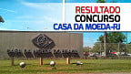 Resultado do concurso Casa da Moeda-RJ sai na terça (9) pela Cesgranrio