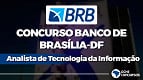 Concurso do Banco de Brasília (BRB) abre 200 vagas para Analistas de R$ 10.204; veja edital