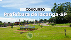 Concurso Prefeitura Iacanga-SP 2024 - Edital e Inscrição