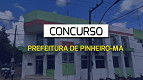 Concurso Prefeitura de Pinheiro-MA 2024 tem provas remarcadas Concurso Prefeitura de Pinheiro-MA 2024 tem provas remarcadas