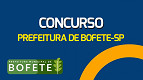 Concurso Prefeitura de Bofete-SP 2024 - Edital e Inscrição Concurso Prefeitura de Bofete-SP 2024 - Edital e Inscrição