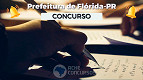 Prefeitura de Flórida-PR tem concurso aberto para cargos de todos os níveis Prefeitura de Flórida-PR tem concurso aberto para cargos de todos os níveis