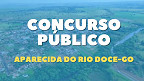 Prefeitura de Aparecida do Rio Doce-GO anuncia novo concurso público