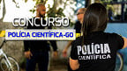 Concurso Polícia Científica-GO 2024 - Edital e Inscrição