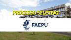 Processo Seletivo FAEPU de Uberlândia-MG 2024