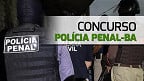 Concurso da Polícia Penal-BA terá 1.087 vagas; edital deve sair a qualquer momento