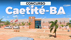 Prefeitura de Caetité-BA abre concurso público; veja edital e inscrição