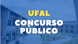 UFAL contrata banca para novo concurso de Técnicos Administrativos