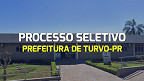 Processo Seletivo Prefeitura de Turvo-PR 2024 abre 19 vagas