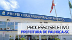 Prefeitura de Palhoça-SC realiza nova seleção para cadastro reserva