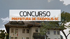 Prefeitura de Itaiópolis-SC abre concurso público