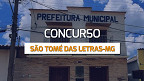 Concurso Prefeitura de São Tomé das Letras-MG 2024: edital abre 65 vagas