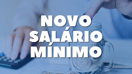 Novo Salário Mínimo sobe R$ 90 e vai a R$ 1.502; veja quando começa a valer