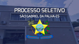 Prefeitura de São Gabriel da Palha-ES abre vagas de R$ 2,4 mil; veja prazo de inscrição