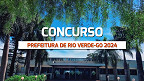 Concurso Prefeitura de Rio Verde-GO 2024 - Edital para 10 vagas
