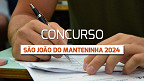 Concurso de São João do Manteninha 2024: Prefeitura abre 32 vagas