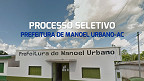 Processo Seletivo de Manoel Urbano-AC 2024: São 7 vagas de até R$ 3,2 mil