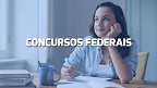 Concursos Federais: Veja 5 órgãos com editais prestes a sair