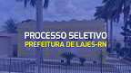 Processo Seletivo Prefeitura de Lajes-RN 2024 - Educação