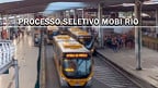 Processo Seletivo Mobi-Rio RJ 15/2024 abre vagas de até R$ 7,9 mil