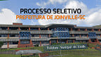 Prefeitura de Joinville-SC realiza nova seleção para cadastro reserva