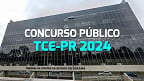 Edital TCE-PR 2024 Saiu! Tribunal de Contas abre concurso para Auditor
