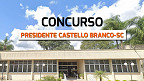 Prefeitura de Presidente Castello Branco-SC abre concurso